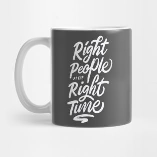 Right People at The Right Time Mug